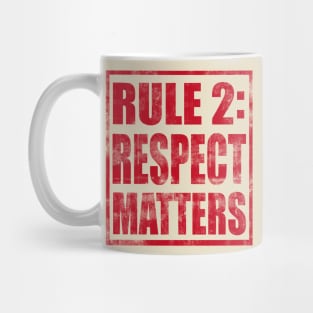 Rule #2: Respect Matters Mug